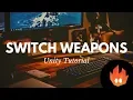 Weapon Switching - Unity Tutorial