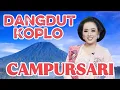 Lagu DANGDUT KOPLO CAMPURSARI SRAGENAN NONTOP PALING JOS