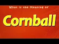 What is the Meaning of Cornball Slang