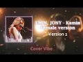 Download Lagu EMIN, JONY - Kamin female cover version