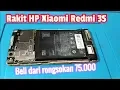 Download Lagu Rakit HP xiaomi Redmi 3S beli dari rongsokan seharga 75 ribu
