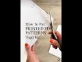 How I Put Printed PDF Patterns Together