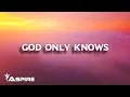 Download Lagu God Only Knows (lyrics) ~ for KING \u0026 COUNTRY