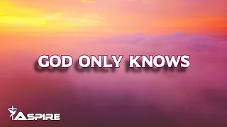 god only knows lyrics for king u0026 country