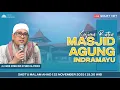 Lagu LIVE Kajian Rutin Masjid Agung Indramayu | Bersama Al Habib Ahmad Bin Utsman Alaydrus | 22 Nov 2025