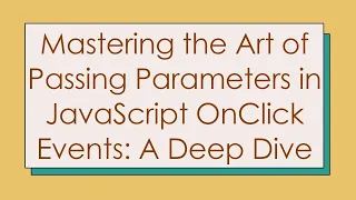 Mastering the Art of Passing Parameters in JavaScript OnClick Events A Deep Dive