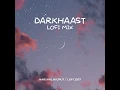 Darkhaast - Lofi Mix