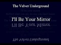 The Velvet Underground - I'll Be Your Mirror (Lyrics)
