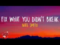 Download Lagu Nate Smith - Fix What You Didn't Break (Lyrics)