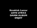 Kendrick Lamar- LOVE (Official Lyrics) ft. Zacari | LyricsVEVO Official™