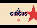 The Circus S8 Showtime - Featuring We Are The Ones by Eli Townes