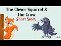 Moral Story For Toddlers Squirrel Crow Kids Rise Stories