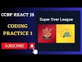 Super Over League Coding Practice 1 REACT JS NxtWave CCBP 4 0