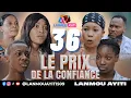 LE PRIX DE LA CONFIANCE PART 36 NOUVO FEYTON WILMIX PROD \u0026 LANMOU AYITI SANDY/ MOLY/ JAMES/ ALISHA
