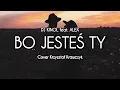 Lagu Dj Kinol feat.Alex - Bo Jesteś Ty (Cover Krzysztof Krawczyk)