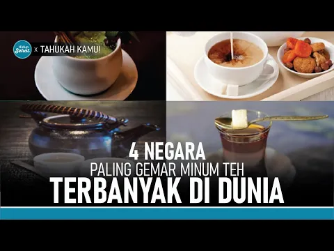 4 Negara Penggemar Teh Terbanyak di Dunia