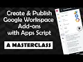 Create Google Workspace Add-ons with Google Apps Script Masterclass