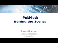 PubMed Behind the Scenes