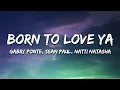 Download Lagu Gabry Ponte, Sean Paul, Natti Natasha - Born To Love Ya (Lyrics)