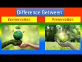 Differences between Conservation and Preservation