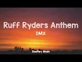 DMX - Ruff Ryders Anthem (lyrics)