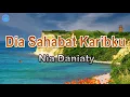Download Lagu Dia Sahabat Karibku - Nia Daniaty (lirik Lagu) ~ tak sengaja aku melangkah datang kesini