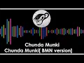 Chunda Munki-CM [BMN version]
