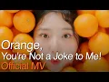 Download Lagu [Official MV] Stella Jang - Orange, You're Not a Joke to Me!