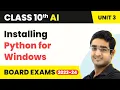 Installing Python for Windows - Advanced Python Artificial Intelligence Class 10 Unit 3 CBSE