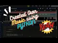 Created Own Music Using Python Earsketch