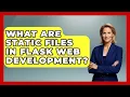 What Are Static Files In Flask Web Development - Python Code School