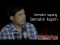 Download Lagu Semakin sayang semakin kejam (cover) by Nurdin yaseng