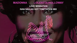 madonna u0026 loleatta holloway love sensation ivan sallas hot temptation mix