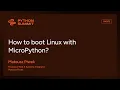 PYS25 - How to boot Linux with MicroPython