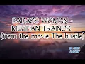 Meghan Trainor - Badass Woman (From the movie The hustle)