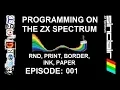 Programming on the ZX SPECTRUM - Ep 001