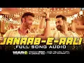 Janaab-e-Aali | Full Song Audio | WAR 2 | Pritam, Sachet Tandon, Saaj Bhatt, Amitabh Bhattacharya