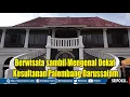 Berwisata sambil Mengenal Dekat Kesultanan Palembang Darussalam