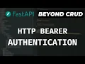 JWT Authentication Protect Endpoints with HTTP Bearer Auth - FastAPI Beyond CRUD Part 10