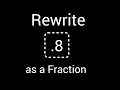 8 as a Fraction in Simplest Form How to write 8 as a fraction