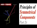 Principles of Symmetrical Components Part 2c