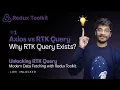 Axios vs RTK Query - Why RTK Query Exists Unlocking Redux Toolkit