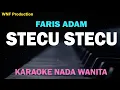 Download Lagu Stecu Stecu Karaoke Wanita - Faris Adam (Karaoke Female Key)