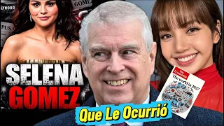 Selena Gomez y El Principe Andres! El Economista 2027! Lisa Se OPERO!