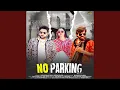 Download Lagu No Parking (feat. Khushi Baliyan, Deepak Baldi)