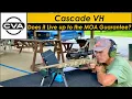 Cascade VH Does It Live Up to the MOA Guarantee