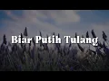 Download Lagu Biar Putih Tulang (Lirik)  - Dinamik,  Saleem,  Ukays