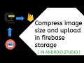 How to compress image size and upload in firebase storage IN ANDROID STUDIO
