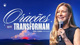 ORAÇÕES QUE TRANSFORMAM // PRA. JUNIA HAYASHI
