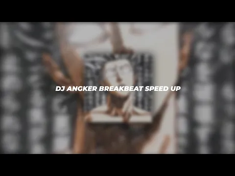 Download MP3 Dj Angker BreakBeat Speed Up & Reverb